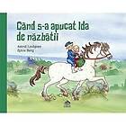 Când s-a apucat Ida de nazbâtii