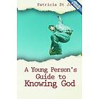 A Young Person’s Guide to Knowing God