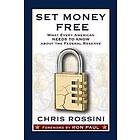 Set Money Free: What Every American Needs to Know About the Federal Reserve