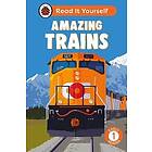 Amazing Trains: Read It Yourself Level 1 Early Reader