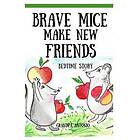 Bedtime Stories: Brave Mice Make New Friends (Books for Kids, Preschool, Ages 3-