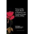 Visions of the Nordic Model in Northern and Southern Europe (1970s–1990s)