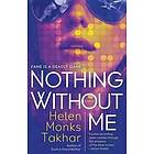 Nothing Without Me