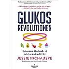 Glukosrevolutionen: balansera ditt blodsocker och förändra ditt liv