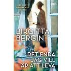 Det enda jag vill är att leva