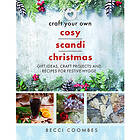 Craft Your Own Cosy Scandi Christmas (häftad, eng)