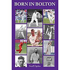 Born in Bolton (häftad, eng)