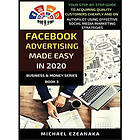 Facebook Advertising Made Easy In 2020 (inbunden, eng)