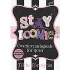 Stay iconic : överlevnadsguide för tjejer