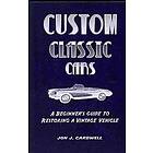 Custom Classic Cars: A Beginner's Guide to Restoring a Vintage Vehicle