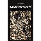 Möte med orm : Ormar i naturen och på tomten Andra upplagan