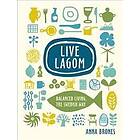 Live Lagom: Balanced Living, the Swedish Way