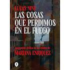 Las Cosas Que Perdimos En El Fuego Things We Lost in the Fire: Stories