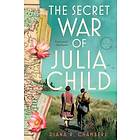 The Secret War of Julia Child