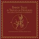 Bawdy Tales And Trifles Of Devilries For Ladies And Gentlemen Of Experience