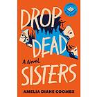 Drop Dead Sisters
