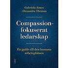 Liten handling stor effekt en handbok i compassionfokuserat ledarskap