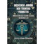 Medicinsk Juridik Och Tekniska Framsteg: Innovation Och Teknik I Global Medicinsk Lag