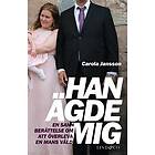 Han ägde mig
