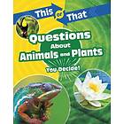 This or That Questions About Animals and Plants