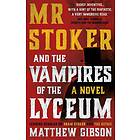 Mr Stoker and the Vampires of the Lyceum