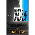 Never Walk Away