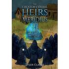 The Creator's Vassal Heirs of Meridius