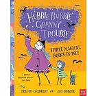 Hubble Bubble, Granny Trouble: Three Magical Books in One!