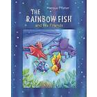 The Rainbow Fish and His Friends