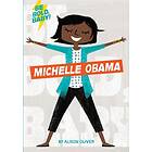 Be Bold, Baby: Michelle Obama