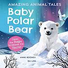 Amazing Animal Tales: Baby Polar Bear