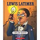 Lewis Latimer: A Brilliant Inventor (Bright Minds)