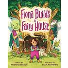 Fiona Builds a Fairy House