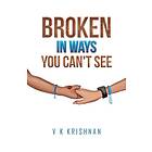 Broken in Ways You Can't See