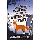 Wrecker the Weasel and the Watermill Plot