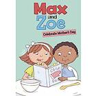 Max and Zoe Celebrate Mother's Day