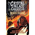 The Crystal Palace Chronicles 2