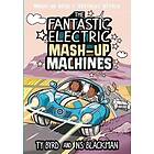 The Fantastic Electric Mash-Up Machines