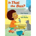 Is That the Bus?
