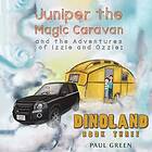 Juniper the Magic Caravan and the Adventures of Izzie and Ozzie: Dinoland