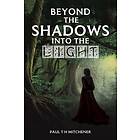 Beyond the Shadows into the Light