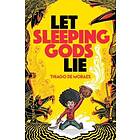 Let Sleeping Gods Lie