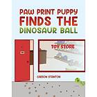 Paw Print Puppy Finds the Dinosaur Ball