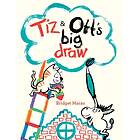 Tiz and Ott's Big Draw