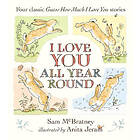 I Love You All Year Round: Four Classic Guess How Much I Love You Stories