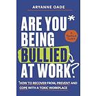 Are You Being Bullied at Work?