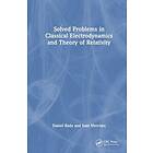 Solved Problems in Classical Electrodynamics and Theory of Relativity