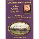 Goodbye to Victoria the Last Queen Empress