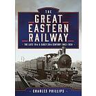 The Great Eastern Railway, The Late 19th and Early 20th Century, 1862¿1924