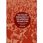 Politics and Bureaucracy in the Norwegian Welfare State